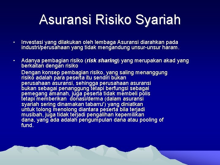 Asuransi Risiko Syariah • Investasi yang dilakukan oleh lembaga Asuransi diarahkan pada industri/perusahaan yang