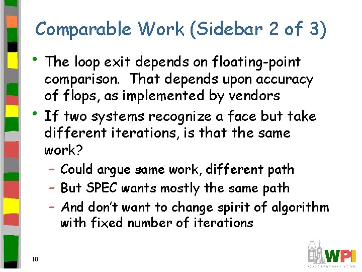 Comparable Work (Sidebar 2 of 3) • The loop exit depends on floating-point •