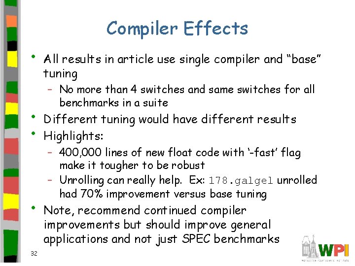 Compiler Effects • • 32 All results in article use single compiler and “base”