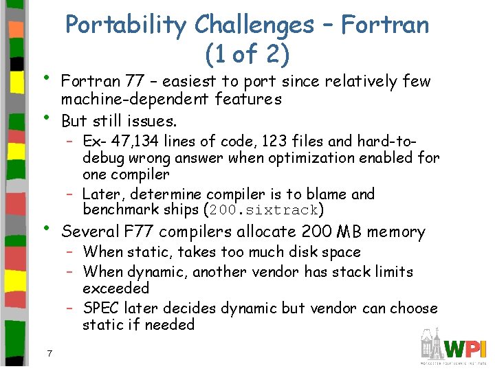  • Portability Challenges – Fortran (1 of 2) • Fortran 77 – easiest