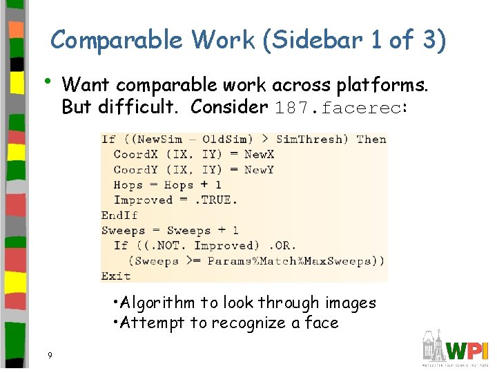 Comparable Work (Sidebar 1 of 3) • Want comparable work across platforms. But difficult.