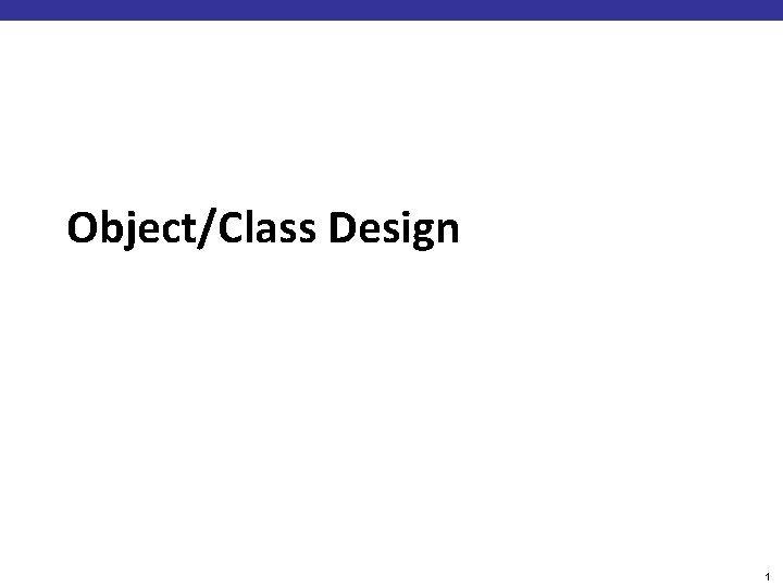 Object/Class Design 1 