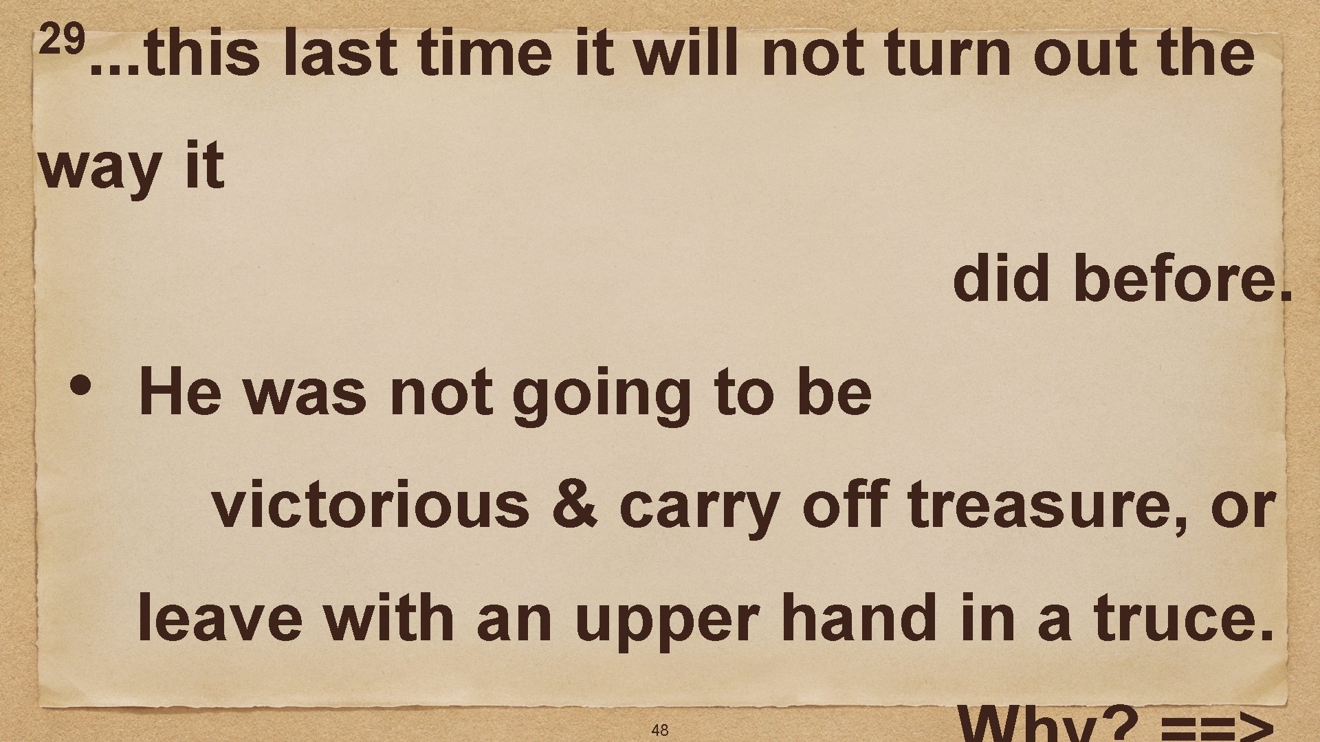 29. . . this last time it will not turn out the way it