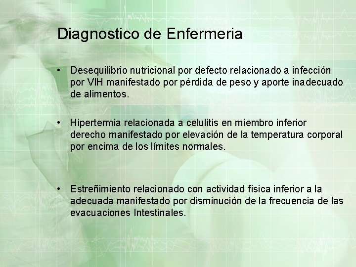 Diagnostico de Enfermeria • Desequilibrio nutricional por defecto relacionado a infección por VIH manifestado