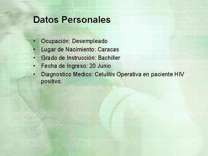 Datos Personales • • • Ocupación: Desempleado Lugar de Nacimiento: Caracas Grado de Instrucción: