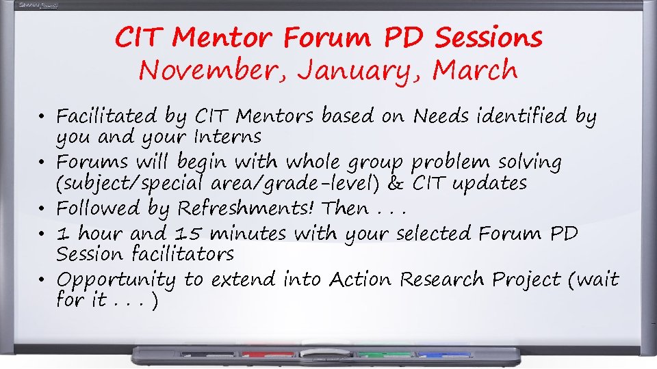 CIT Mentor Forum PD Sessions November, January, March • Facilitated by CIT Mentors based