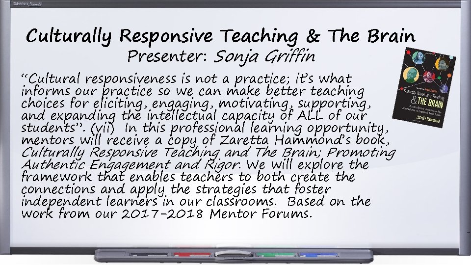 Culturally Responsive Teaching & The Brain Presenter: Sonja Griffin “Cultural responsiveness is not a Culturally Responsive Teaching & The Brain Presenter: Sonja Griffin “Cultural responsiveness is not a