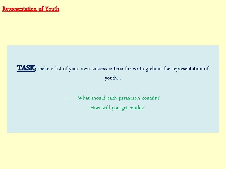 Representation of Youth TASK: make a list of your own success criteria for writing