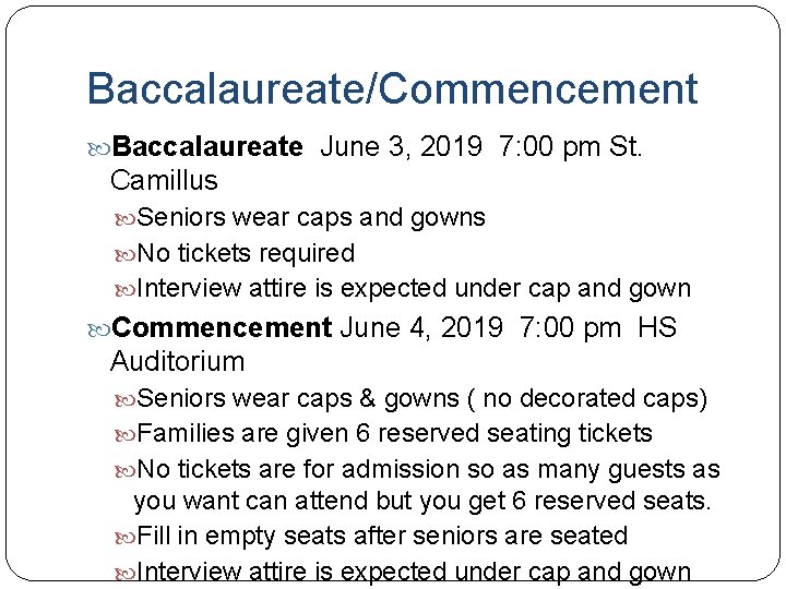 Baccalaureate/Commencement Baccalaureate June 3, 2019 7: 00 pm St. Camillus Seniors wear caps and