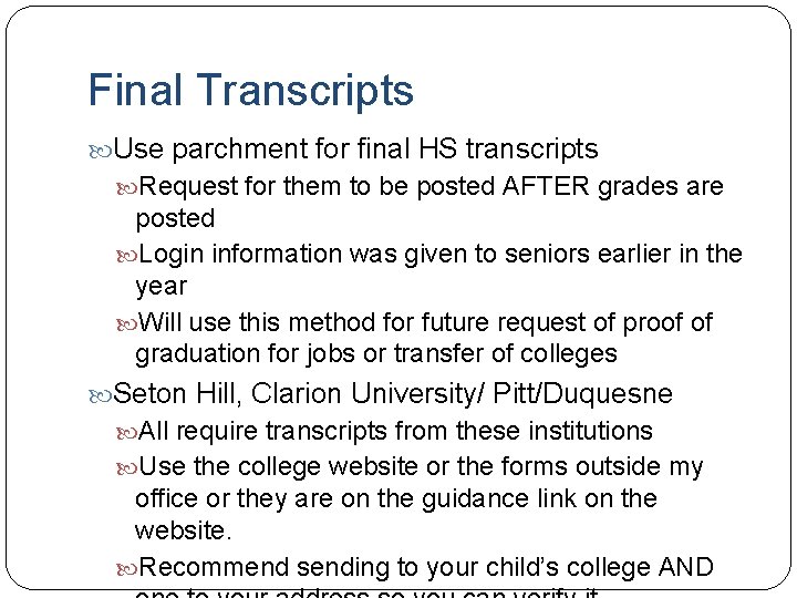 Final Transcripts Use parchment for final HS transcripts Request for them to be posted