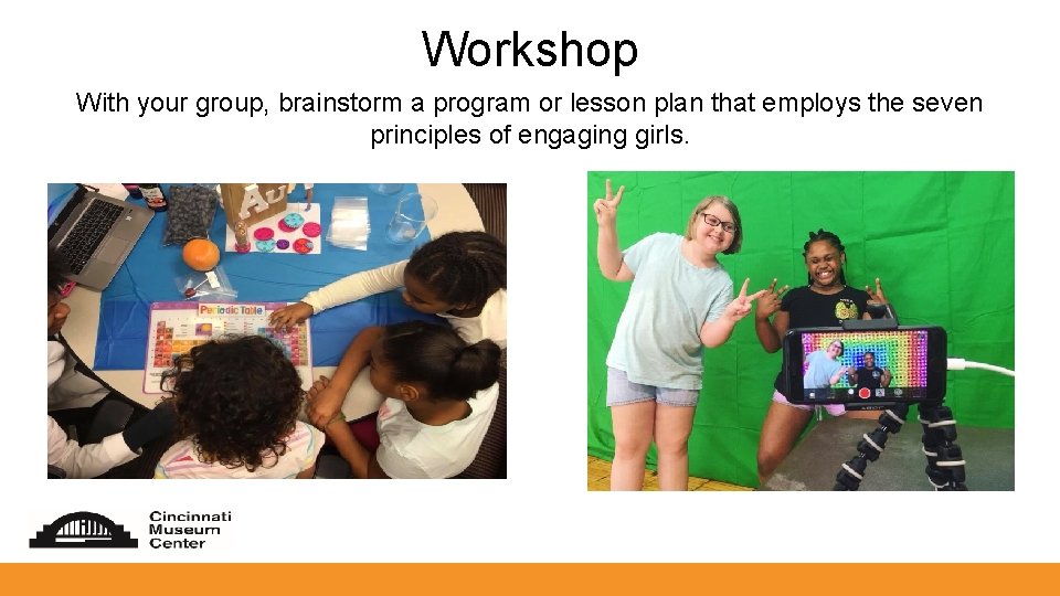 Workshop With your group, brainstorm a program or lesson plan that employs the seven