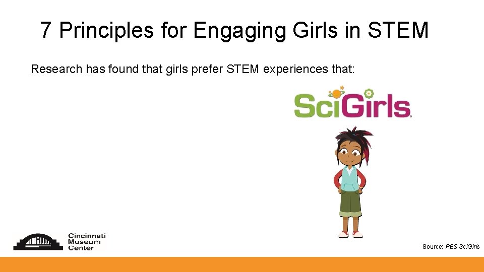 7 Principles for Engaging Girls in STEM Research has found that girls prefer STEM