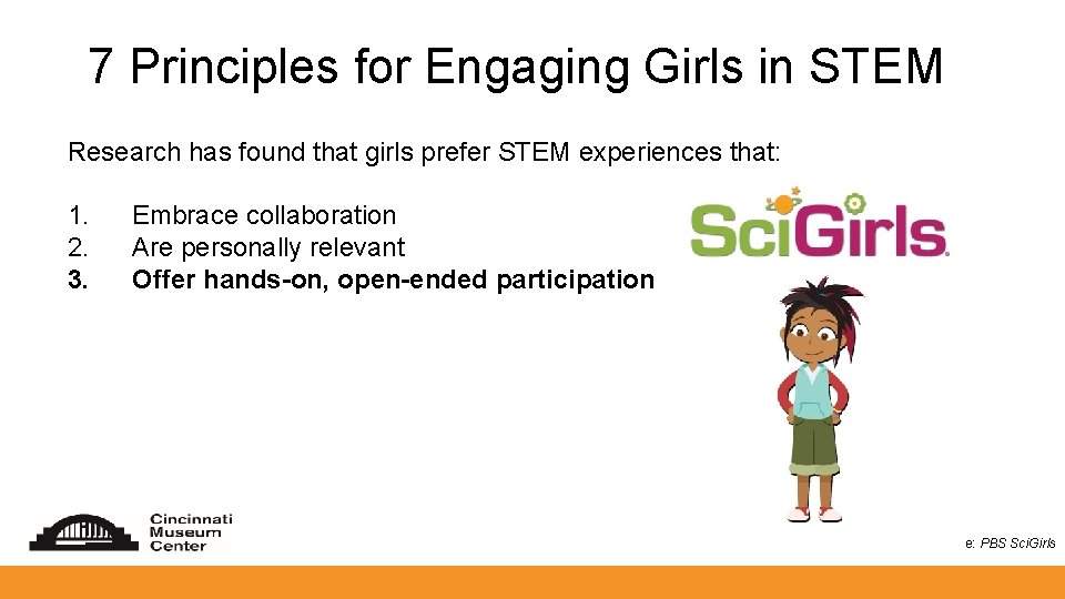 7 Principles for Engaging Girls in STEM Research has found that girls prefer STEM