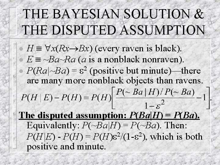 THE BAYESIAN SOLUTION & THE DISPUTED ASSUMPTION l l l H x(Rx Bx) (every