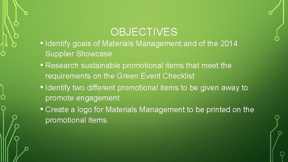 OBJECTIVES • Identify goals of Materials Management and of the 2014 Supplier Showcase •