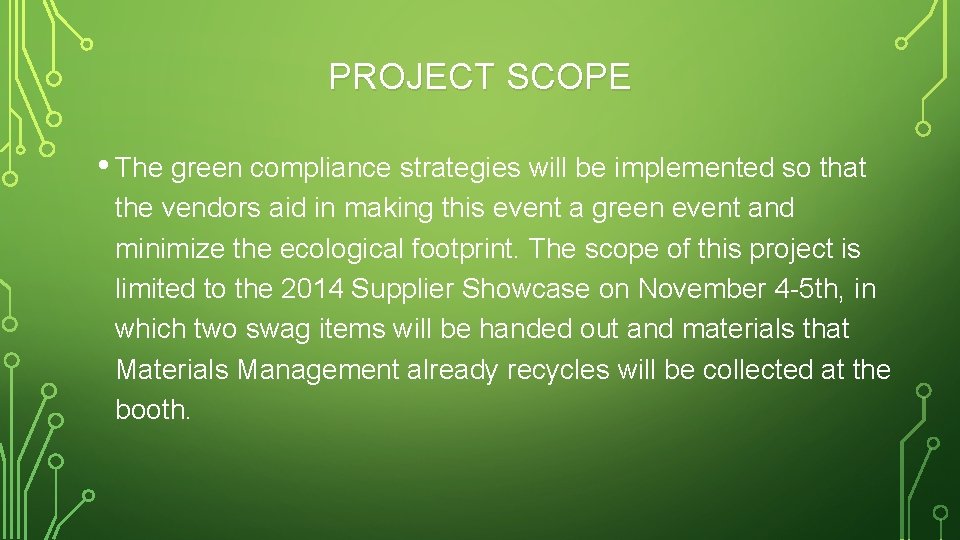 PROJECT SCOPE • The green compliance strategies will be implemented so that the vendors