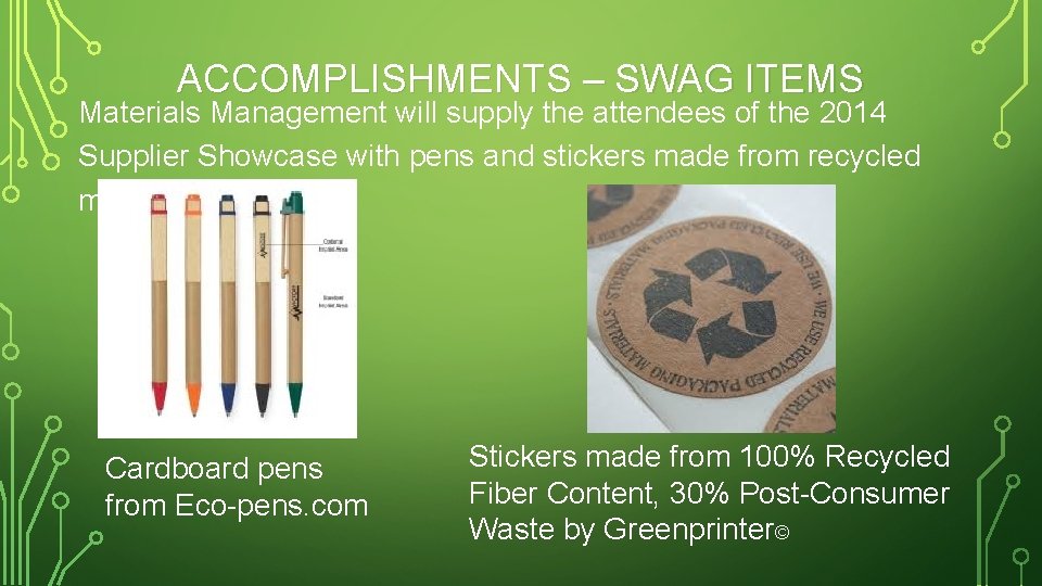 ACCOMPLISHMENTS – SWAG ITEMS Materials Management will supply the attendees of the 2014 Supplier