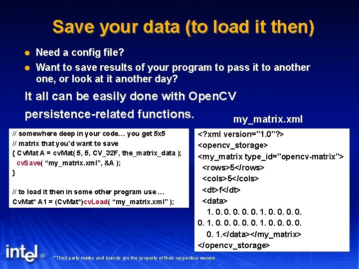 Save your data (to load it then) Need a config file? Want to save