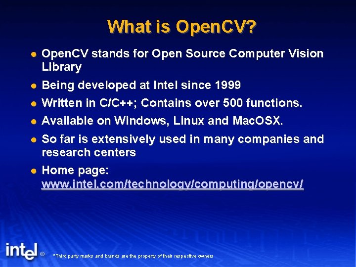 What is Open. CV? Open. CV stands for Open Source Computer Vision Library Being