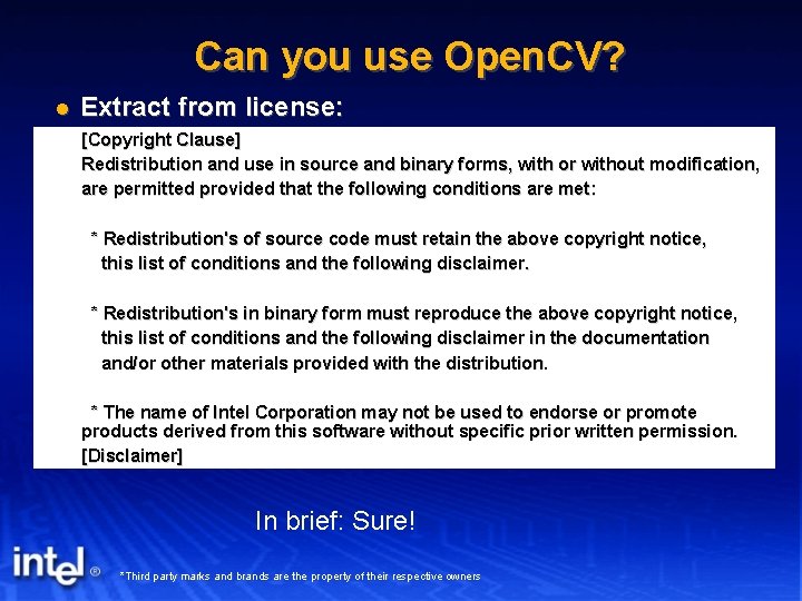 Can you use Open. CV? Extract from license: [Copyright Clause] Redistribution and use in