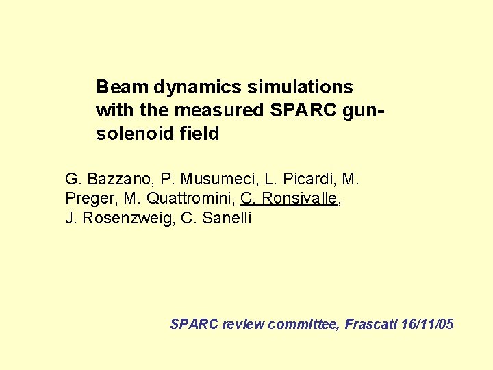 Beam dynamics simulations with the measured SPARC gunsolenoid field G. Bazzano, P. Musumeci, L.