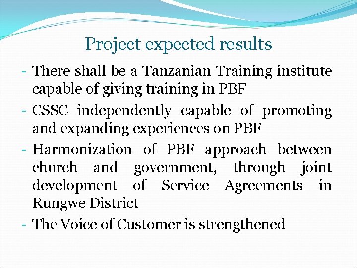Project expected results - There shall be a Tanzanian Training institute capable of giving