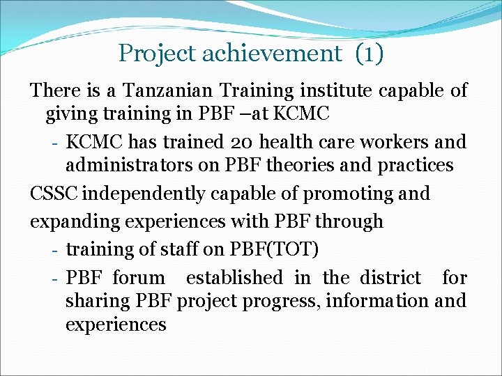 Project achievement (1) There is a Tanzanian Training institute capable of giving training in