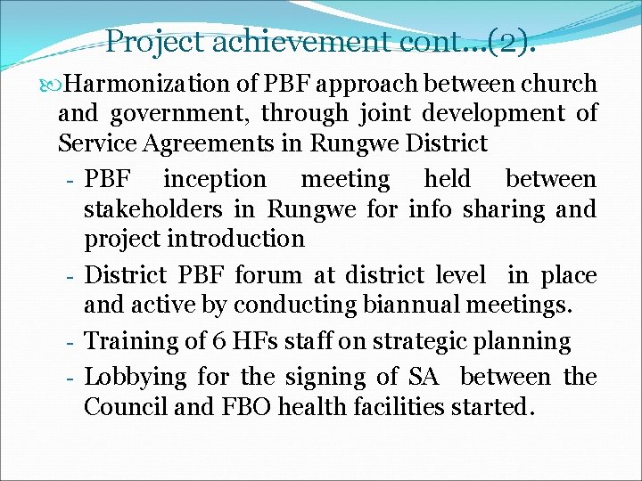 Project achievement cont…(2). Harmonization of PBF approach between church and government, through joint development