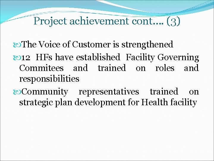 Project achievement cont…. (3) The Voice of Customer is strengthened 12 HFs have established