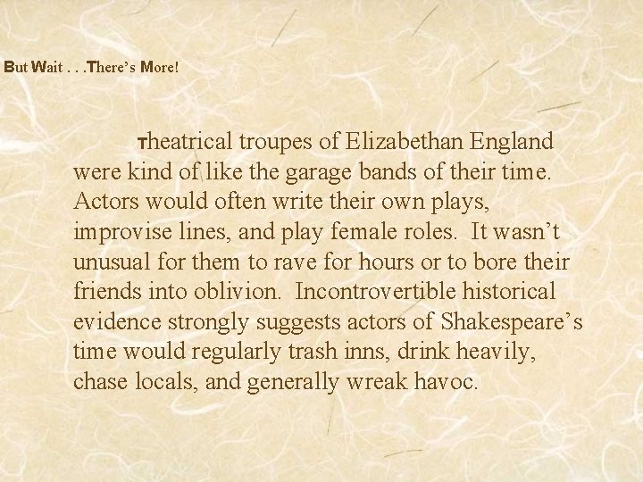 But Wait. . . There’s More! Theatrical troupes of Elizabethan England were kind of