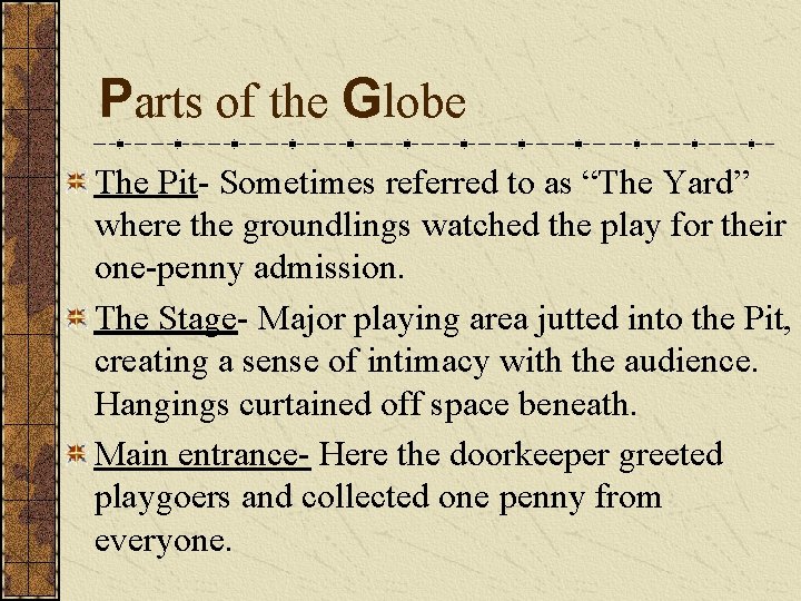 Parts of the Globe The Pit- Sometimes referred to as “The Yard” where the