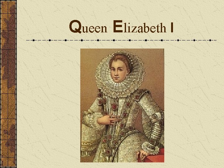 Queen Elizabeth I 