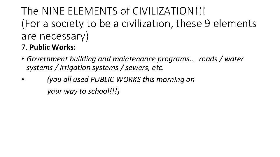 The NINE ELEMENTS of CIVILIZATION!!! (For a society to be a civilization, these 9