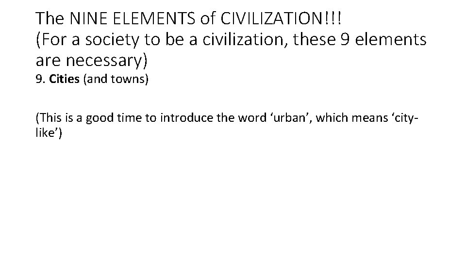 The NINE ELEMENTS of CIVILIZATION!!! (For a society to be a civilization, these 9