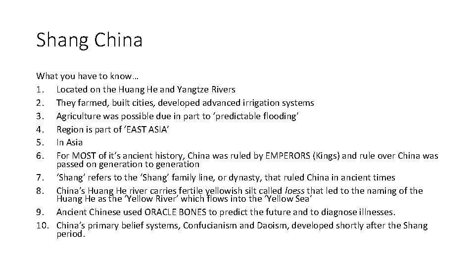 Shang China What you have to know… 1. Located on the Huang He and