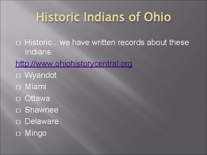 NATIVE AMERICANS AND SETTLERS OF OHIO PreHistoric Indians