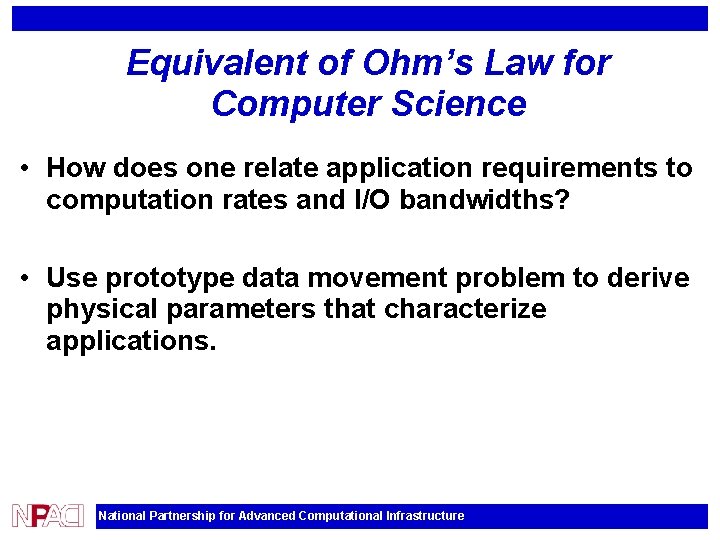 Equivalent of Ohm’s Law for Computer Science • How does one relate application requirements