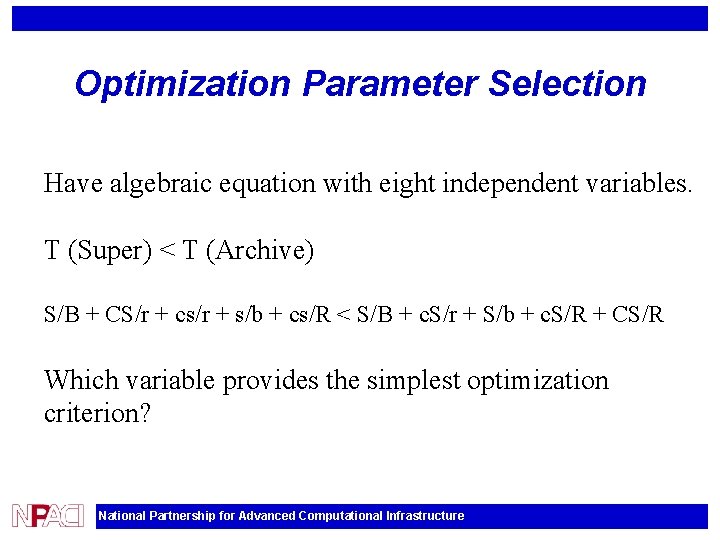 Optimization Parameter Selection Have algebraic equation with eight independent variables. T (Super) < T