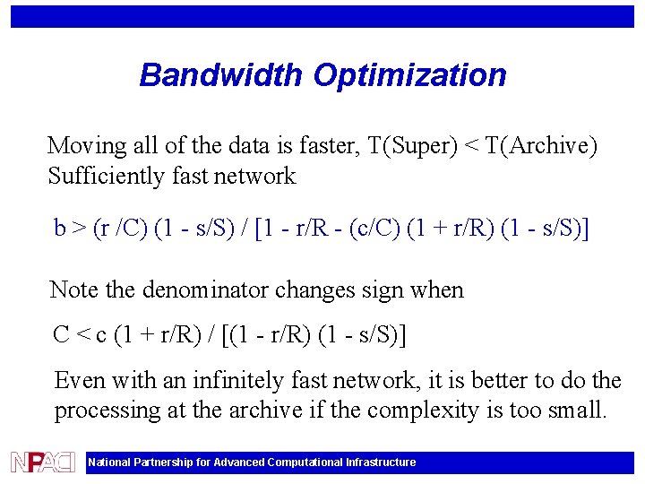 Bandwidth Optimization Moving all of the data is faster, T(Super) < T(Archive) Sufficiently fast