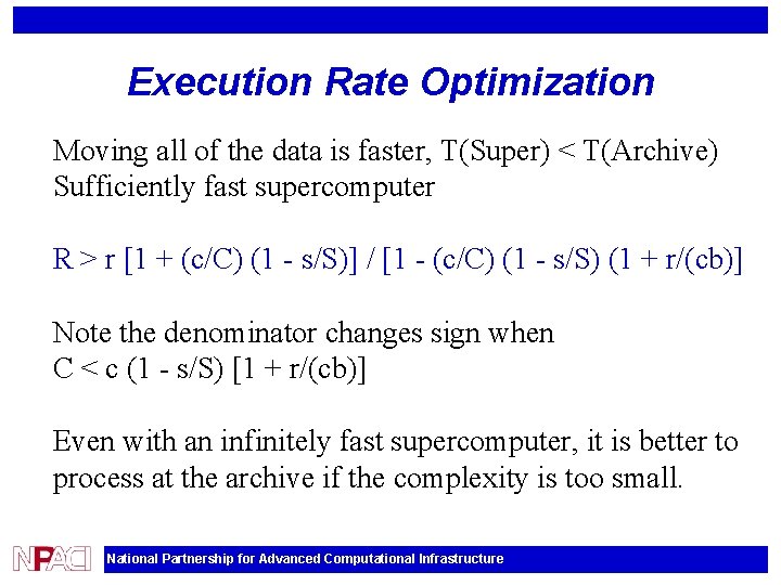 Execution Rate Optimization Moving all of the data is faster, T(Super) < T(Archive) Sufficiently