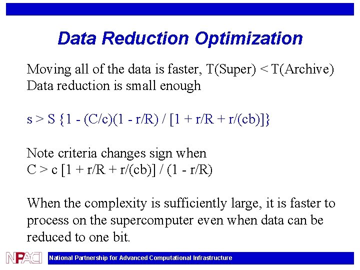 Data Reduction Optimization Moving all of the data is faster, T(Super) < T(Archive) Data