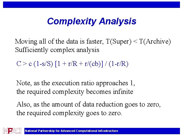 Complexity Analysis Moving all of the data is faster, T(Super) < T(Archive) Sufficiently complex