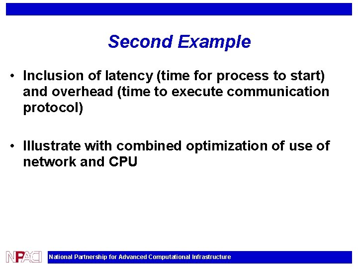Second Example • Inclusion of latency (time for process to start) and overhead (time