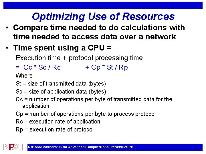 Optimizing Use of Resources • Compare time needed to do calculations with time needed