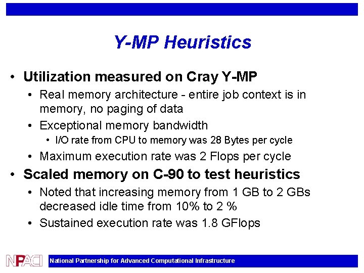 Y-MP Heuristics • Utilization measured on Cray Y-MP • Real memory architecture - entire