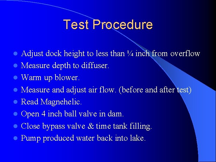 Test Procedure l l l l Adjust dock height to less than ¼ inch