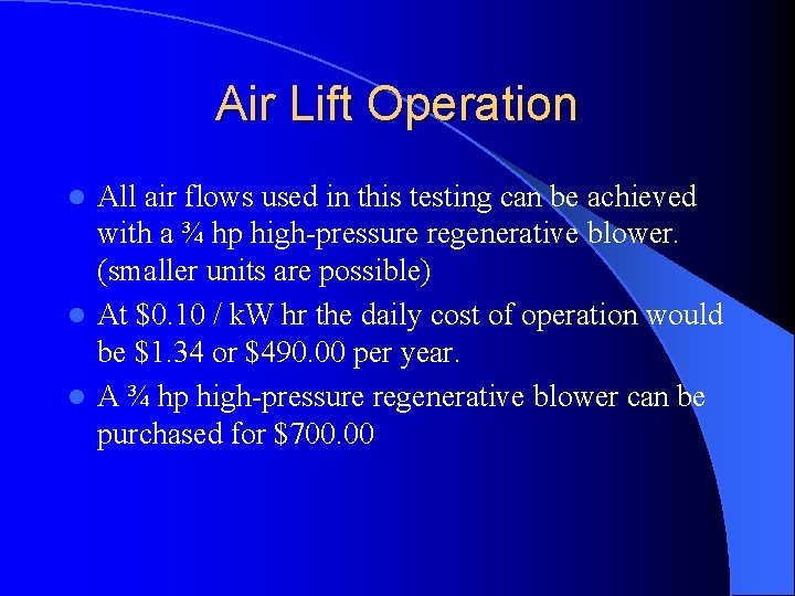 Air Lift Operation All air flows used in this testing can be achieved with