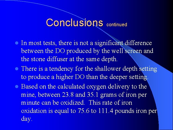 Conclusions continued In most tests, there is not a significant difference between the DO