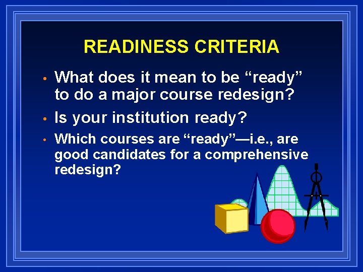 READINESS CRITERIA • • • What does it mean to be “ready” to do
