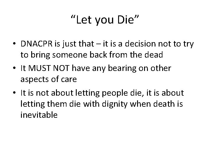 “Let you Die” • DNACPR is just that – it is a decision not